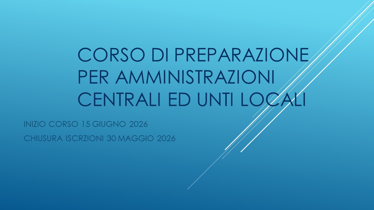 CORSO DI PREPARAZIONE PER LE PUBBLICHE AMMINISTRAZIONI ED ENTI CENTRALI E LOCALI